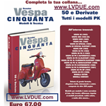 libro Volume Modelli e Tecnica VESPA CINQUANTA 50 dal 1963 al 96 con derivate PK e modelli esteri